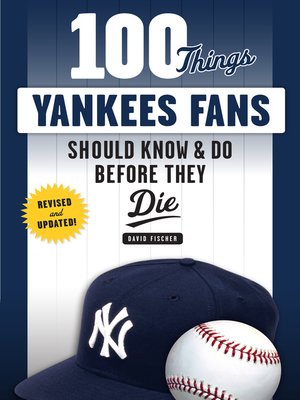 cover image of 100 Things Yankees Fans Should Know &amp; Do Before They Die